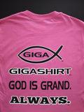 GIGA -- GOD IS GRAND. ALWAYS.