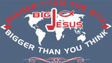 BIG JESUS -- ISAIAH 55:9!!!