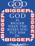 GOD IS BIGGER THAN THE BOX!